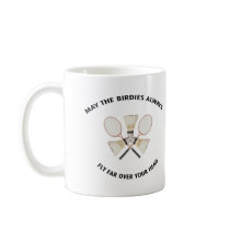 Over Your Head Badminton Coffee Mug