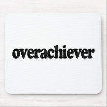 Overachiever Mouse Pad