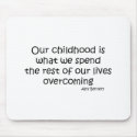 Overcoming Our Childhood quote mousepads by quoted Overcoming Our Childhood quote mousepads
