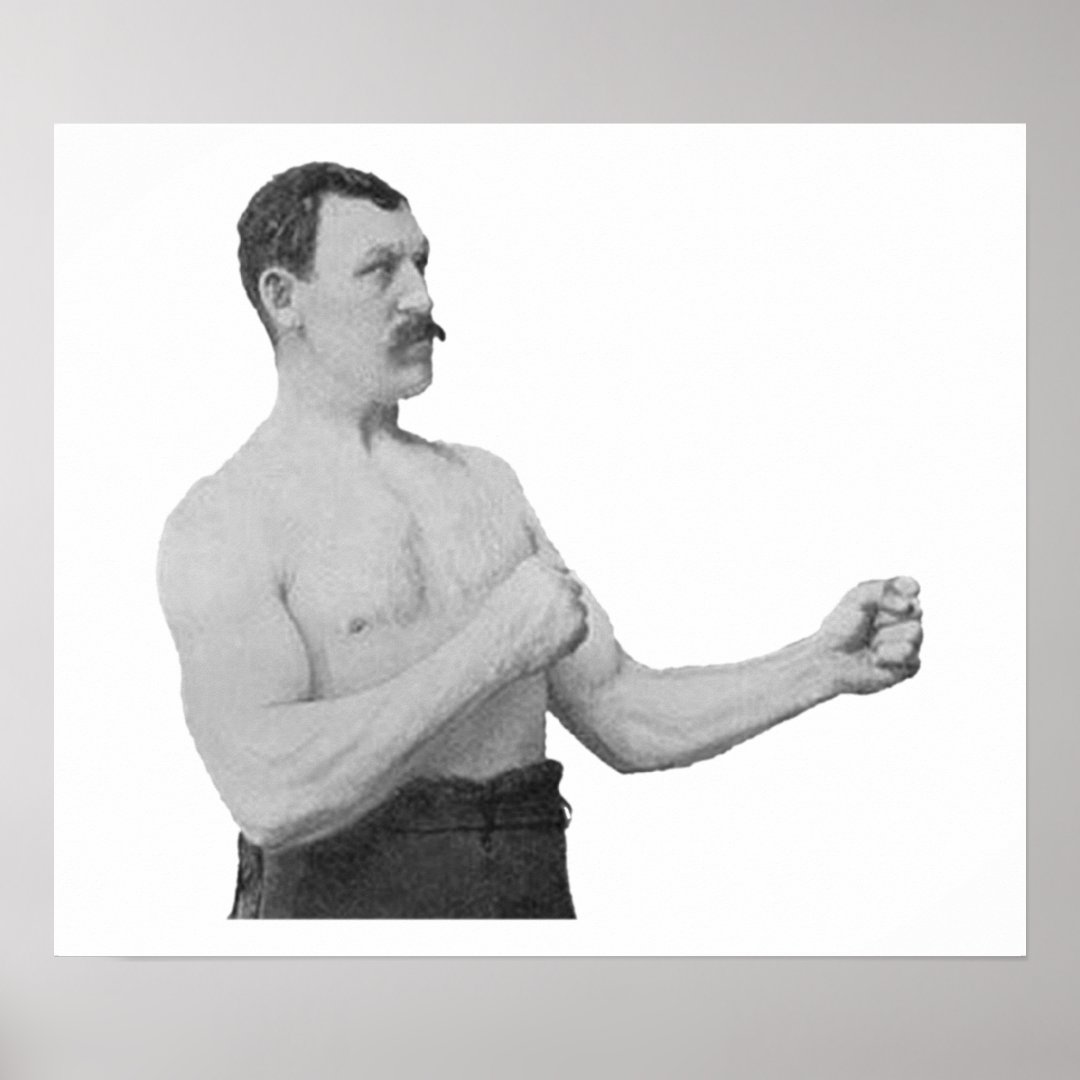 Overly Manly Man Meme Poster Zazzle