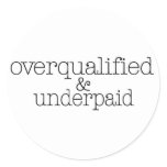 overqualified_and_underpaid_sticker-p217332300998945944tdcj_152.jpg