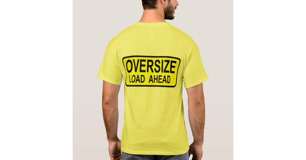 oversize load t shirt