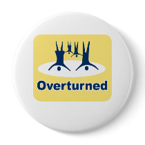 OVERTURNED PROP 8 SIGN PINBACK BUTTONS