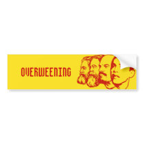 OVERWEENING bumper sticker