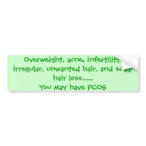 Overweight, acne, infertility, irregular, unwan... bumper stickers by mrswrightnmrwrong Overweight, acne, infertility, irregular, unwan... bumper stickers