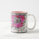 "Owl Always have eyes for you " Mug2 (Choose your 