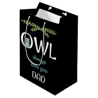 Owl Always Love You Dad Father's Day Gift Bag Medium Gift Bag