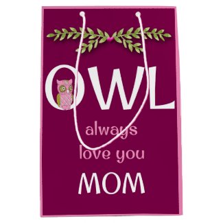 Owl Always Love You Mom Mother's Day Gift Bag Medium Gift Bag