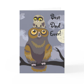 Owl and Baby Father's Day Card - Show your Dad he is the best dad ever! with this great owl greeting card!