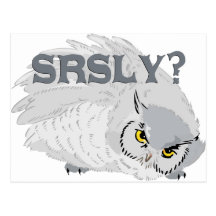 Owl SRSLY? Post Cards