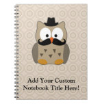 Owl with Mustache and Hat Notebook