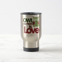 Owl you need is love coffee mug