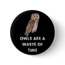 owls are a waste of time buttons