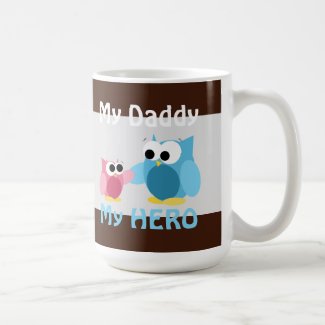 Owls - My Daddy, My HERO - Father's Day Mug