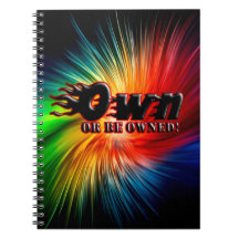 OWN OR BE OWNED NOTEBOOKS