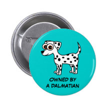 Owned by a Dalmatian Button