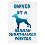 Owned by a German Shorthaired Pointer Card