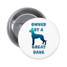 Owned by a Great Dane Pinback Button