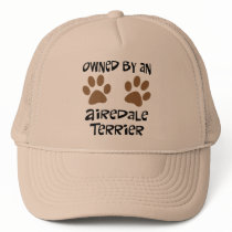 Owned By An Airedale Terrier Trucker Hat