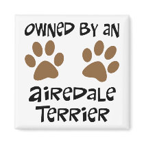 Owned By An Airedale Terrier Fridge Magnet