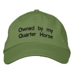 Owned by my QUARTER HORSE Embroidered Hat