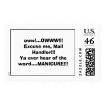 oww!...OWWW!!!Excuse me, Mail Handler!!!Ya ever... postage
