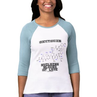 Oxytocin Building Blocks Of Love (Chemistry) shirt
