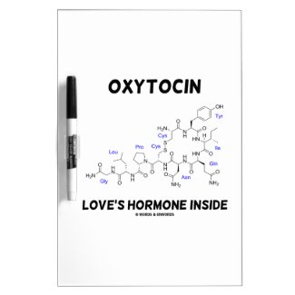 Oxytocin Love's Hormone Inside (Chemistry) Dry Erase Boards