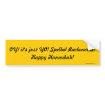 OY! it's just YO! Spelled Backwards! Bumper Sticker