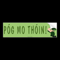 Póg Mo Thóin! bumper stickers