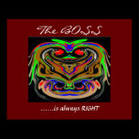 P. Funny:  The BOSS is always right .. posters