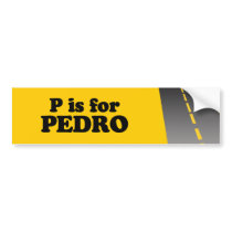 P IS FOR PEDRO bumper stickers by Shirtuosity P IS FOR PEDRO bumper stickers