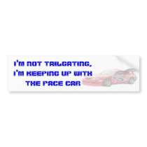 pace car, i'm not tailgating, i'm keeping up wi... bumper stickers by camerashyphotos pace car, i'm not tailgating, i'm keeping up wi... bumper stickers