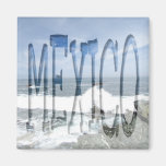Pacific Taking Over; Mexico Souvenir Magnet