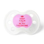[Two hearts] keep calm and be my valentine  Pacifiers