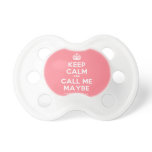[Crown] keep calm and call me maybe  Pacifiers