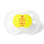 [Smile] keep calm and smile on  Pacifiers