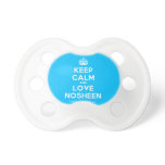[Crown] keep calm and love nosheen  Pacifiers