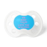 [Feet] keep calm and love the walkers  Pacifiers