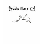 Paddle like a girl t shirt