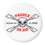 Paddle or Die Yakinmo.com Magnet