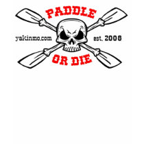 Paddle or Die Yakinmo.com Tank t-shirts by Yakinmo Paddle or Die Yakinmo.com Tank t-shirts