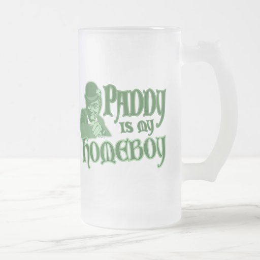 Paddy is my Homeboy Mug