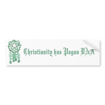 pag, Christianity has Pagan DNA Bumper Sticker by mandastarfish