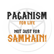 Paganism For Life, Not Just For Samhain stickers by WildWitch Paganism For Life, Not Just For Samhain stickers