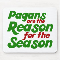 Pagans are the Reason for the Season mousepads