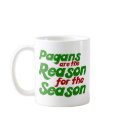 Pagans are the Reason for the Season mugs