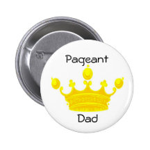 PAGEANT DAD Button / Pin