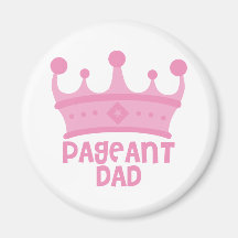Pageant Dad Fridge Magnet