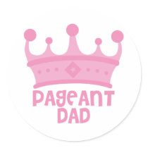 Pageant Dad Round Sticker
